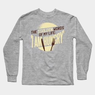 i am hungry funny quote design Long Sleeve T-Shirt